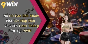Nổ Hũ Cao Bồi: Khám Phá Sức Hấp Dẫn Và Cách Chơi Thắng Lớn Tại 9WIN